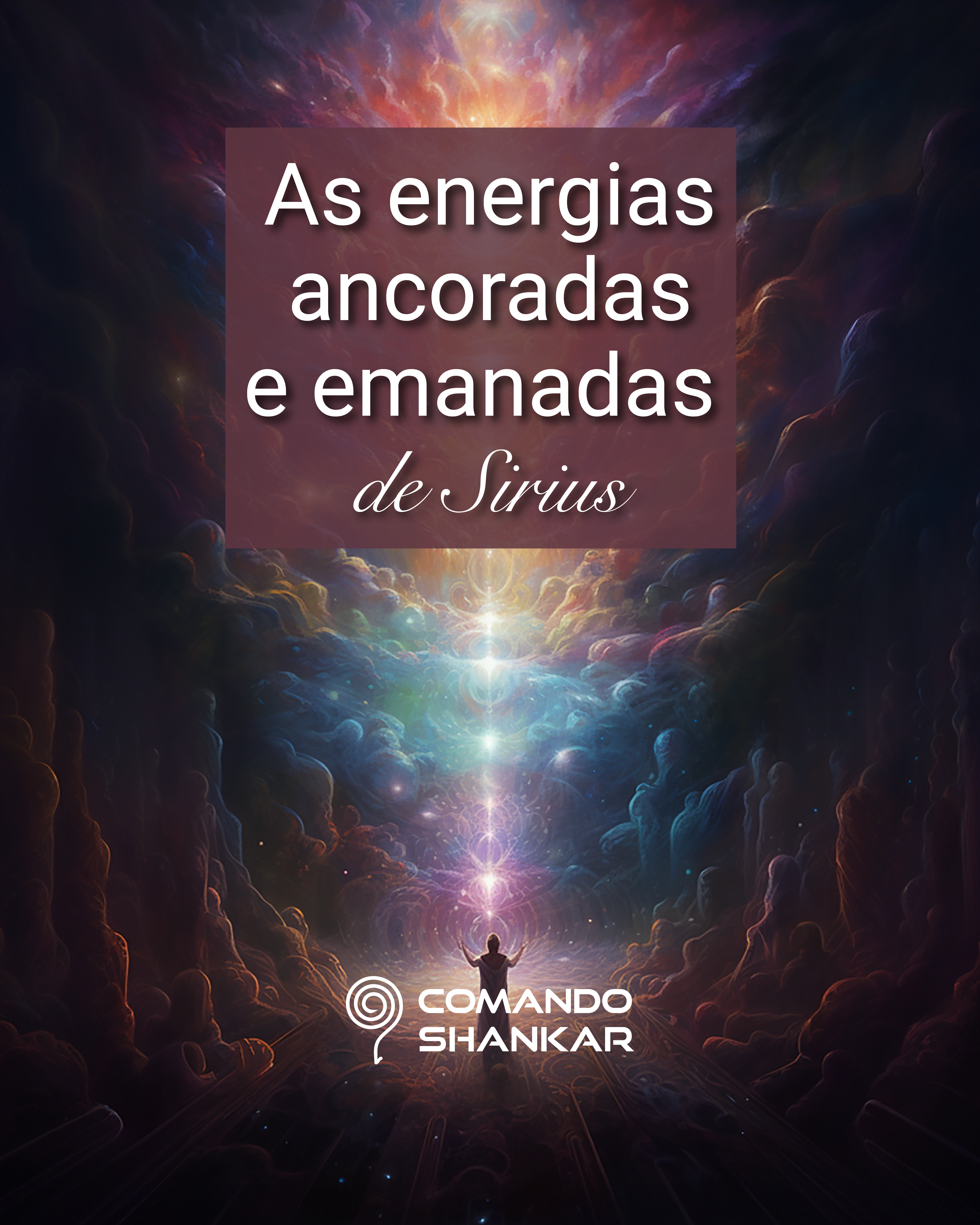 As energias ancoradas e emanadas de Sirius