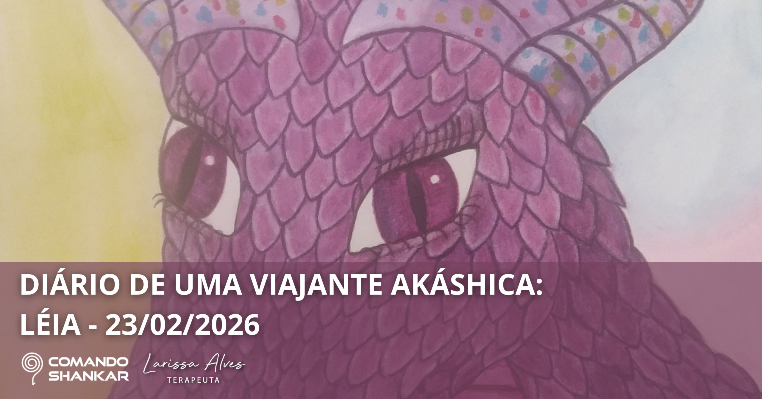 DIÁRIO DE UMA VIAJANTE AKÁSHICA: LÉIA