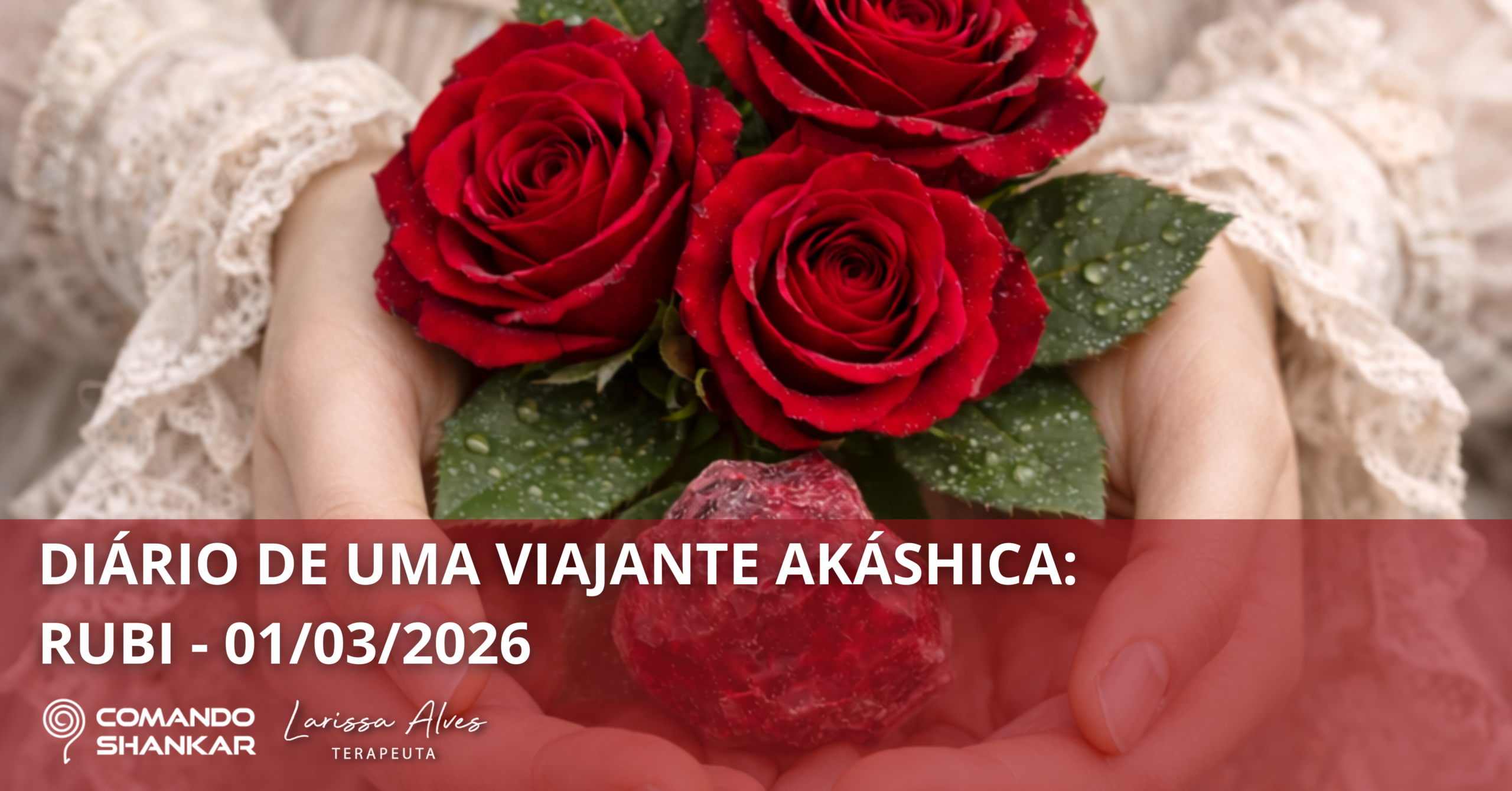 DIÁRIO DE UMA VIAJANTE AKÁSHICA: RUBI