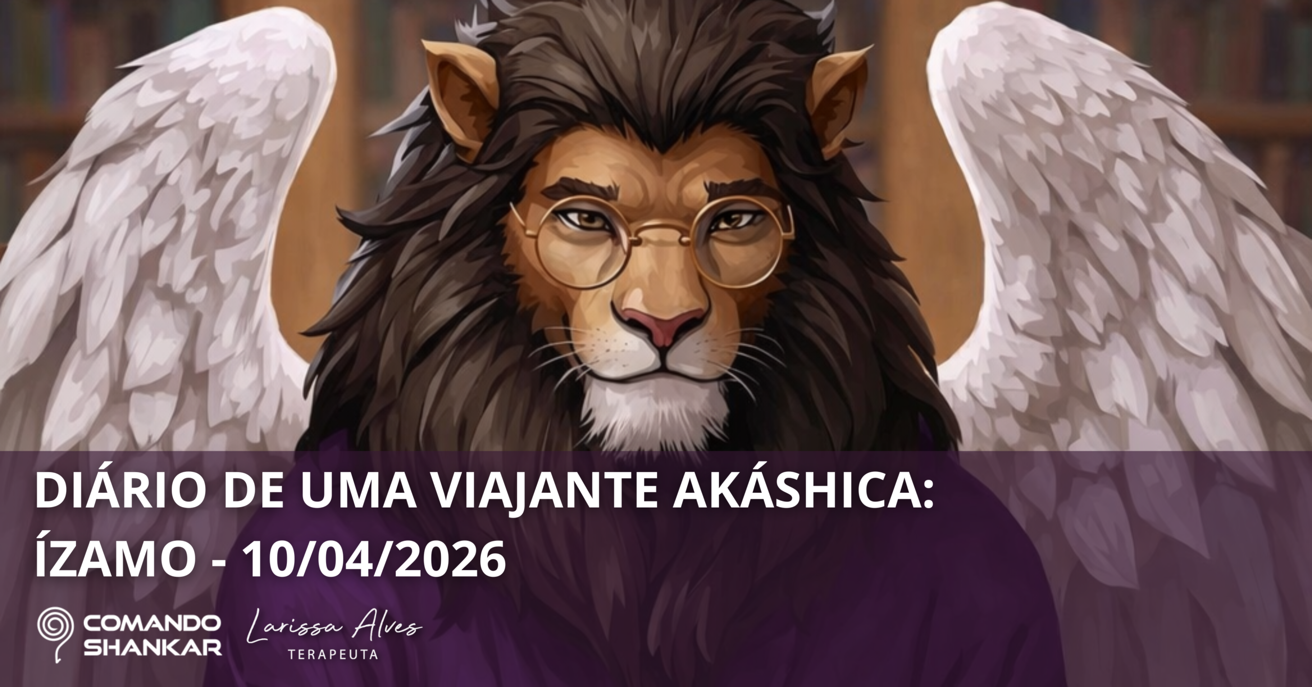 DIÁRIO DE UMA VIAJANTE AKÁSHICA: ÍZAMO 